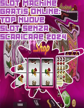 Slot machine gratis e senza scaricare